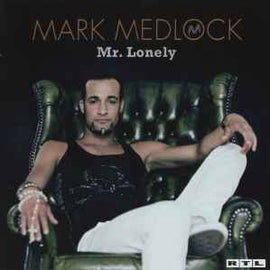 Mark Medlock ‎– Mr. Lonely  (2007)     CD