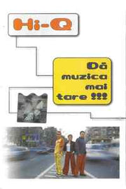 Hi-Q ‎– Dă Muzica Mai Tare !!!     cass