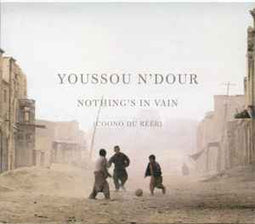 Youssou N'Dour ‎– Nothing's In Vain (Coono Du Réér)  (2002)     CD