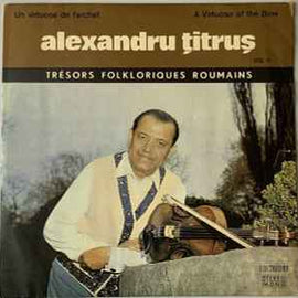 Alexandru Țitruș ‎– Un Virtuose De L'Archet Vol. II = A Virtuoso Of The Bow Vol. II
