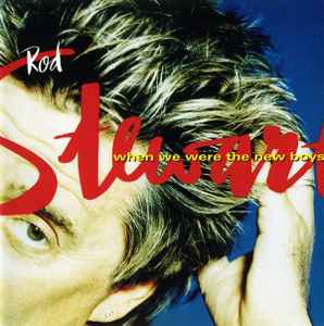 Rod Stewart ‎– When We Were The New Boys  (1998)     CD