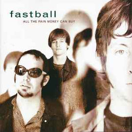 Fastball ‎– All The Pain Money Can Buy  (1998)    CD