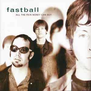 Fastball ‎– All The Pain Money Can Buy  (1998)    CD