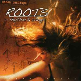Steen Raahauge ‎– Roots - Rhythm & Wings  (2007)     CD