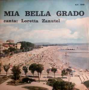 Loretta Zanutel ‎– Mia Bella Grado     7"