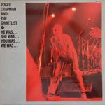 Roger Chapman And The Shortlist ‎– He Was… She Was… You Was… We Was…  (1983)     LP
