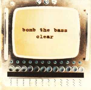 Bomb The Bass ‎– Clear  (1995)     CD