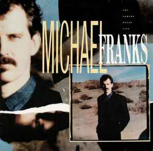Michael Franks ‎– The Camera Never Lies  (1987)