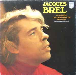 Jacques Brel ‎– Intégrale Des Chansons De 1954 à 1962