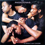 The Pasadenas ‎– To Whom It May Concern  (1988)