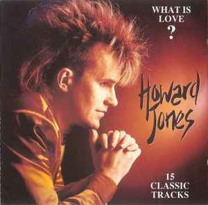 Howard Jones ‎– What Is Love? 15 Classic Tracks  (1993)     CD