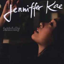 Jenniffer Kae ‎– Faithfully  (2008)     CD