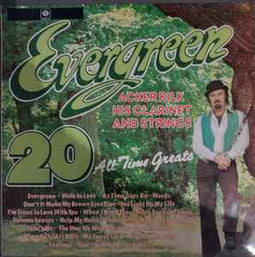 Acker Bilk His Clarinet And Strings ‎– Evergreen (20 All Time Greats)