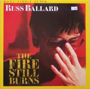 Russ Ballard ‎– The Fire Still Burns  (1985)     12"