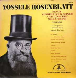 Yossele Rosenblatt ‎– Sings Yiddish Folk Songs And Concert Selections Volume 3  (1966)