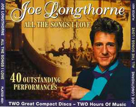 Joe Longthorne ‎– All The Songs I Love  (2003)     CD