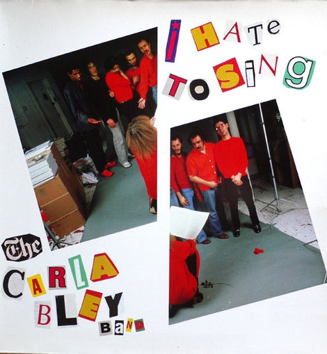 The Carla Bley Band ‎– I Hate To Sing  (1984)
