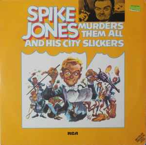 Spike Jones And His City Slickers ‎– Spike Jones Murders Them All  (1973)