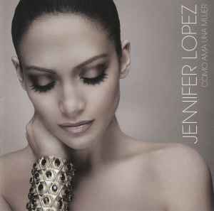 Jennifer Lopez ‎– Como Ama Una Mujer  (2007)     CD
