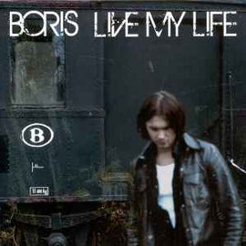Boris ‎– Live My Life  (2009)     CD