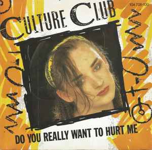 Culture Club ‎– Do You Really Want To Hurt Me  (1982)     7"