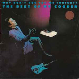 Ry Cooder ‎– Why Don't You Try Me Tonight? The Best Of Ry Cooder  (1986)