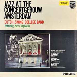 Dutch Swing College Band* Featuring: Neva Raphaello ‎– Jazz At The Concertgebouw Amsterdam