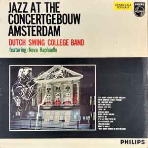Dutch Swing College Band* Featuring: Neva Raphaello ‎– Jazz At The Concertgebouw Amsterdam
