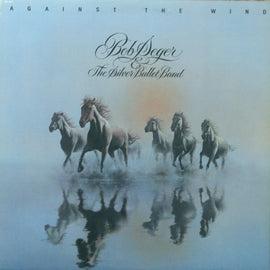 Bob Seger & The Silver Bullet Band* ‎– Against The Wind  (1980)     LP