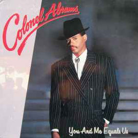Colonel Abrams ‎– You And Me Equals Us  (1987)