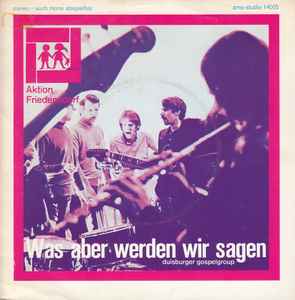 Duisburger Gospelgroup ‎– Was Aber Werden Wir Sagen..  (1969)     7"