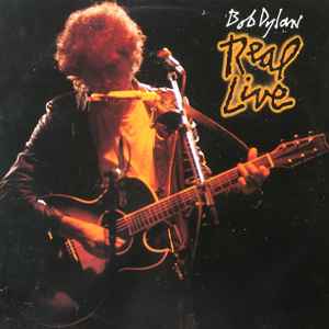Bob Dylan ‎– Real Live  (1984)