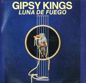 Gipsy Kings ‎– Luna De Fuego