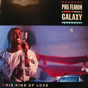Phil Fearon & Galaxy ‎– This Kind Of Love  (1985)