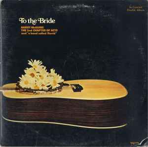 Barry McGuire, The 2nd Chapter Of Acts* And "A Band Called David" ‎– To The Bride  (1975)
