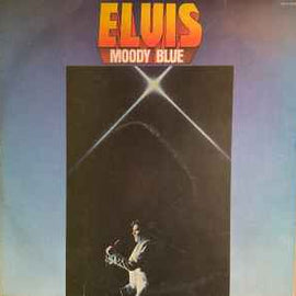 Elvis* ‎– Moody Blue  (1977)