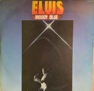 Elvis* ‎– Moody Blue  (1977)