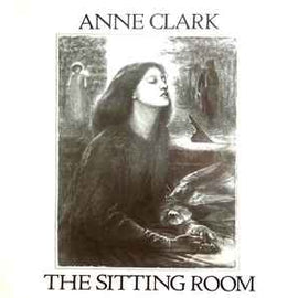 Anne Clark ‎– The Sitting Room  (1984)