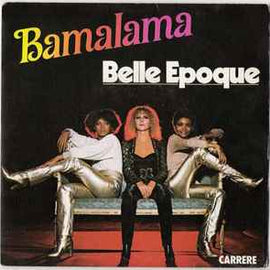 Belle Epoque ‎– Bamalama  (1978)     7"