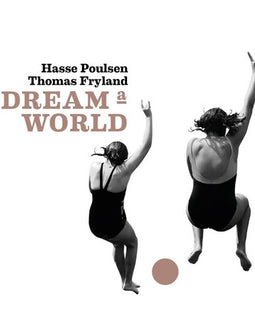 Hasse Poulsen, Thomas Fryland – Dream A World  (2021)     CD