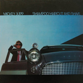 Mickey Jupp – Shampoo Haircut And Shave  (1983)     LP