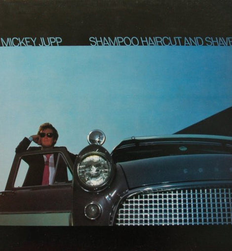 Mickey Jupp – Shampoo Haircut And Shave  (1983)     LP