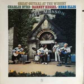 Great Guitars*, Charlie Byrd · Barney Kessel · Herb Ellis ‎– Great Guitars At The Winery  (1980)