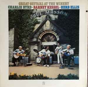 Great Guitars*, Charlie Byrd · Barney Kessel · Herb Ellis ‎– Great Guitars At The Winery  (1980)