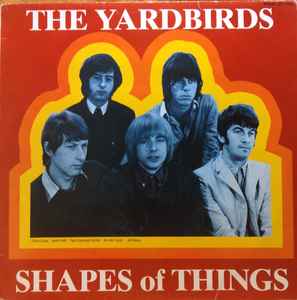 The Yardbirds ‎– Shapes Of Things  (1981)