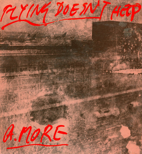 A. More* – Flying Doesn't Help  (1979)     LP