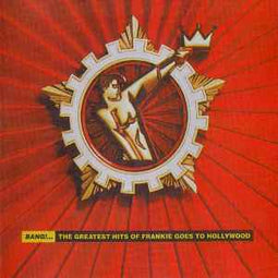 Frankie Goes To Hollywood ‎– Bang!... The Greatest Hits Of Frankie Goes To Hollywood     CD