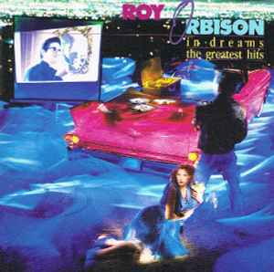Roy Orbison ‎– In Dreams: The Greatest Hits  (1987)     CD
