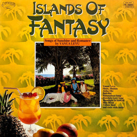 Vanua Levu – Islands Of Fantasy (Songs Of Sunshine And Romance By Vanua Levu)  (1981)     LP