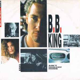 B.B. King ‎– Ain't Nobody Home  (1989)     7"